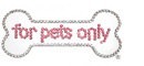 For Pets Only
